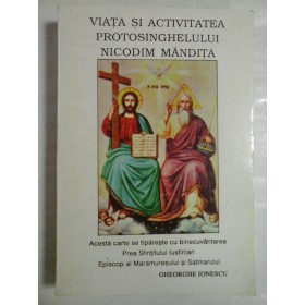   VIATA  SI  ACTIVITATEA  PROTOSINGHELULUI  NICODIM  MANDITA  -  Gheorghe  IONESCU 